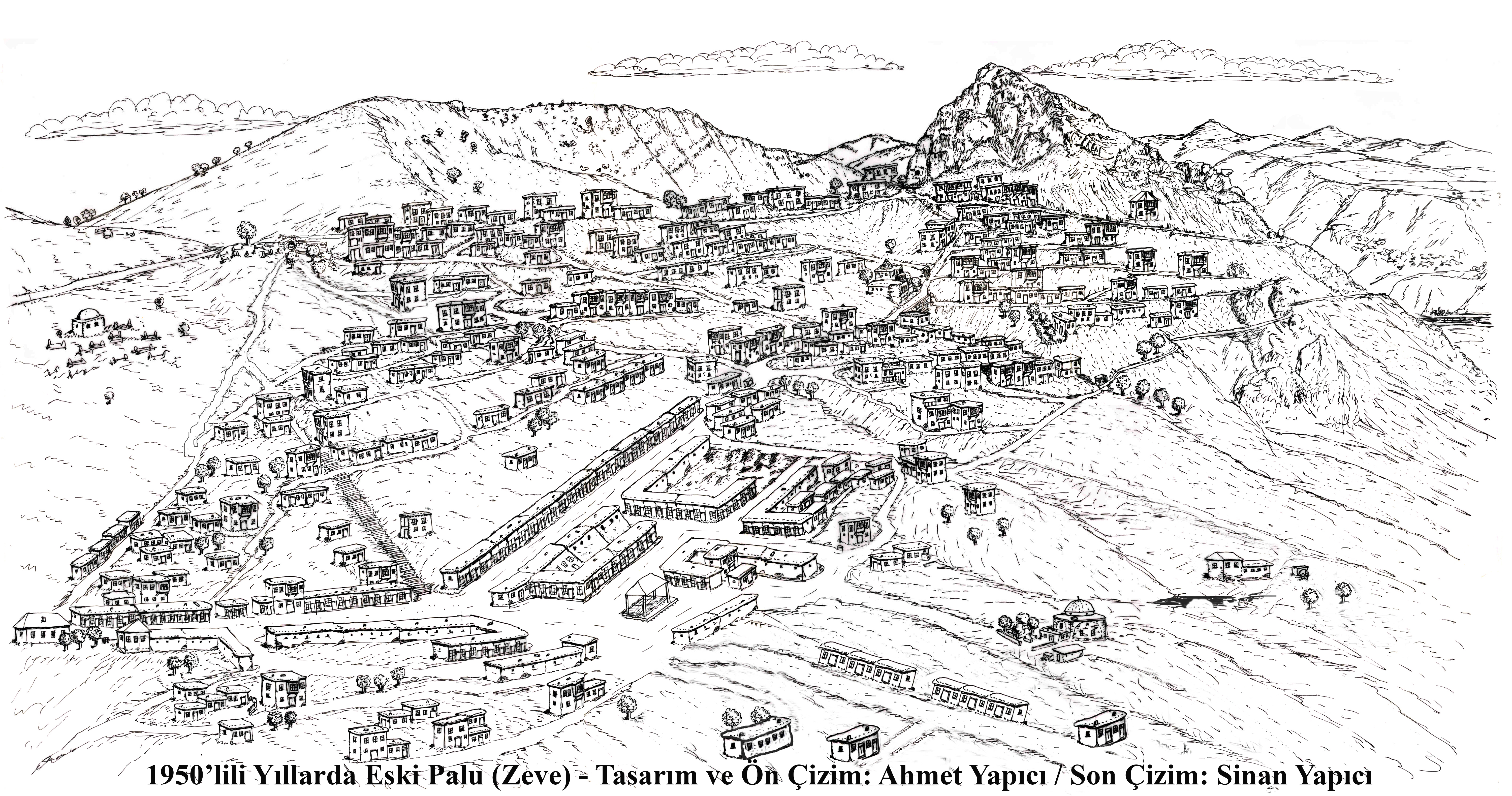 PALU &ndash; &Ccedil;izim - Eski Palu (Zeve) 1950'li Y?llar 
Tasar?m ve &Ouml;n &Ccedil;izim: Ahmet Yap?c? - Son &Ccedil;izim: Sinan Yap?c?&nbsp;